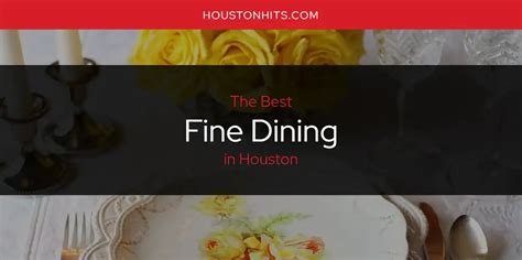 The Absolute Best Fine Dining in Houston [Updated 2025]