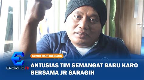 Antusias Tim Semangat Baru Karo Bersama JR Saragih YouTube