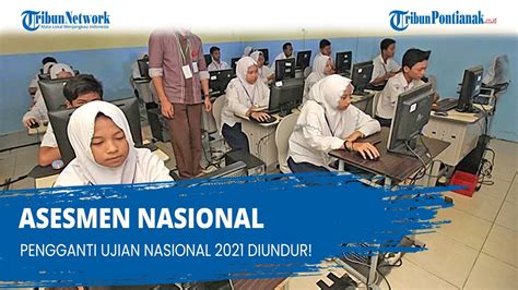 Asesmen Nasional Pengganti Ujian Nasional 2021 Diundur Youtube