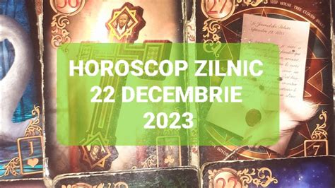 Tarot Horoscop Zilnic 22 Decembrie 2023 YouTube