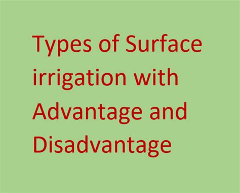 Types of Surface irrigation with Advantage and Disadvantage(Free flood ...