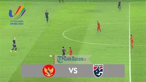 Sedang Berlangsung Live Streaming Timnas Indonesia Vs Thailand Kick