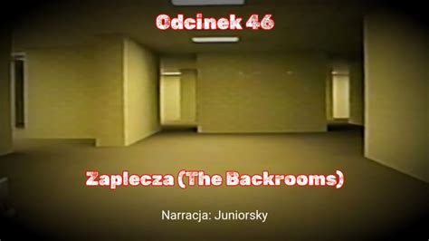 Zaplecza The Backrooms gość Juniorsky Creepypasta Straszna