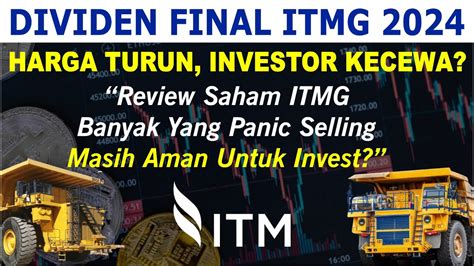 DIVIDEN FINAL ITMG 2024 TERNYATA SEGINI Bisa Turun Sampai Harga Berapa