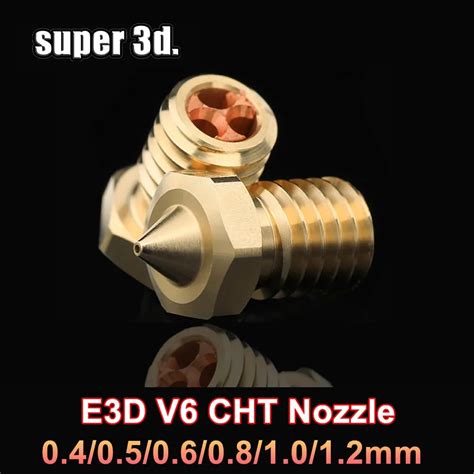 E3d V6 Clone Cht Tip Nozzles 0 4 0 6 0 8 1 0 1 2mm 3d Printer Nozzle For 1 75mm Filament Brass