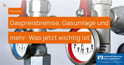 Gaspreisbremse Gasumlage Und Mehr Was Jetzt Wichtig Ist Volksbank