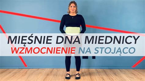 MIĘŚNIE DNA MIEDNICY EKSPRESOWE WZMACNIANIE NA STOJĄCO ćwiczenia na