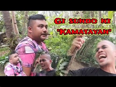 Gi Sundo Ni Kamatayan Tawo Nga Tikasan Just For Pakatawa Only YouTube