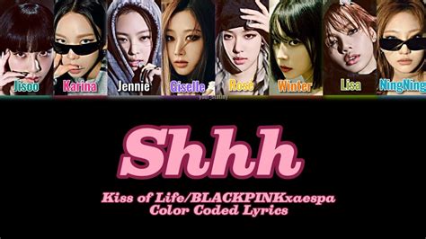 How Would Blackpinkxaespa Sing Shhh By Kiss Of Life Color Coded