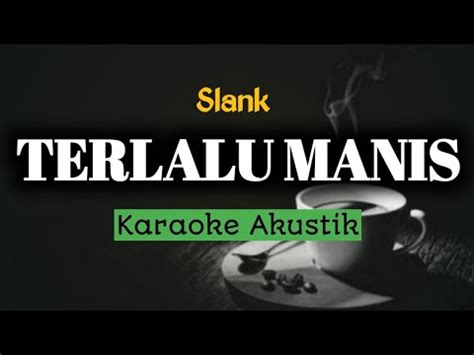 Slank Terlalu Manis Karaoke Akustik Youtube