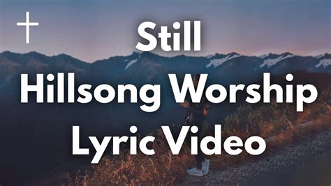 Still Hillsong Worship Lyrics Youtube