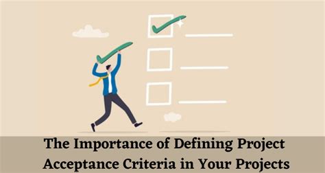 The Importance Of Defining Project Acceptance Criteria In Your Projects