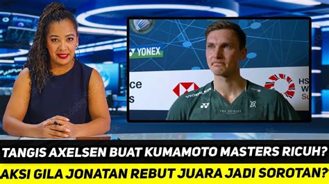 KUMAMOTO MASTERS RICUH KALAHKAN VIKTOR AXELSEN AKSI GILA JONATAN