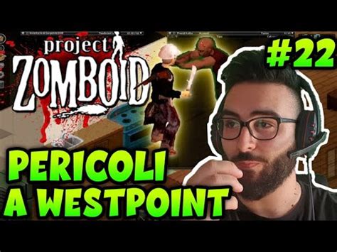 Pericoli A Westpoint Project Zomboid Gameplay Ita Ep Build