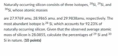 Solved Naturally occurring silicon consists of three | Chegg.com