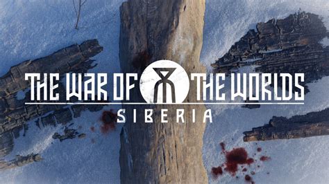 The War Of The Worlds Siberia Is A Large Scale Action Adventure Game