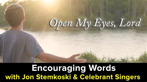 Open My Eyes Lord Encouraging Words With Jon Stemkoski 104 Youtube