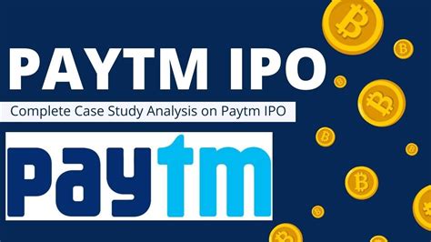 Complete Case Study Analysis On Paytm Ipo Should I Invest Or Not