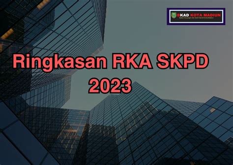 Ringkasan Rka Skpd 2023 Badan Keuangan Dan Aset Daerah Kota Madiun