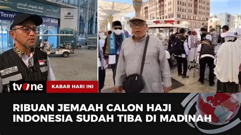 Update Jemaah Calon Haji Tiba Di Madinah Kabar Hari Ini TvOne YouTube