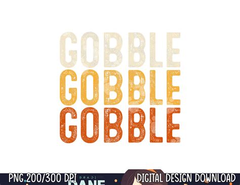 Gobble Gobble Turkey Thanksgiving Day Ts Trot Piligrim Pn Inspire