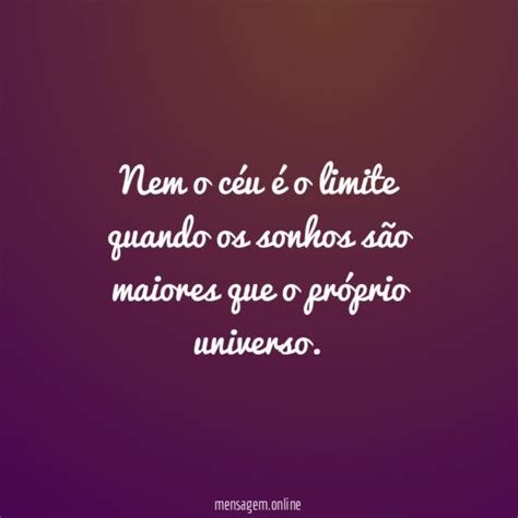 Frases Sobre O CÉu Nem O Céu é O Limite Quando Os