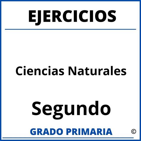 Ejercicios De Ciencias Naturales Para Segundo Grado