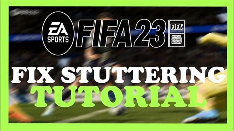 Fifa 23 How To Fix Stuttering Complete TUTORIAL 2022 YouTube