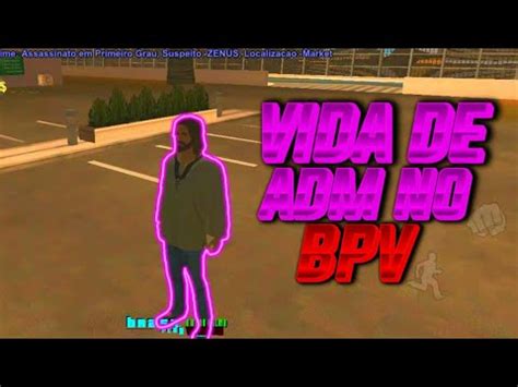 VIDA DE ADM NO GTA SAMP BPV YouTube