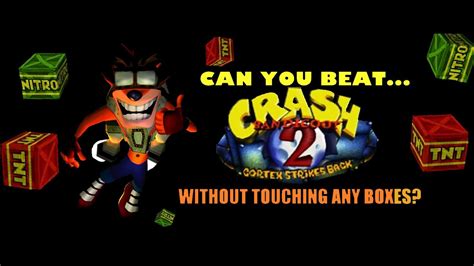 Can You Beat Crash Bandicoot Without Touching Any Boxes Youtube