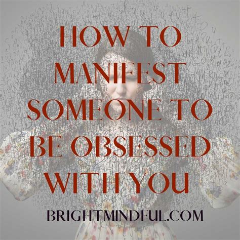 How To Manifest Someone To Be Obsessed With You In Steps