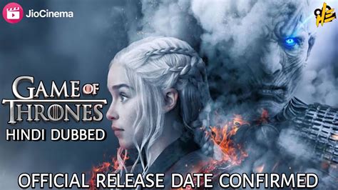 Game Of Thrones Hindi Dubbed Release Date Game Of Thrones In Hindi On