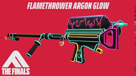 Flamethrower Argon Glow Skin Review The Finals Youtube