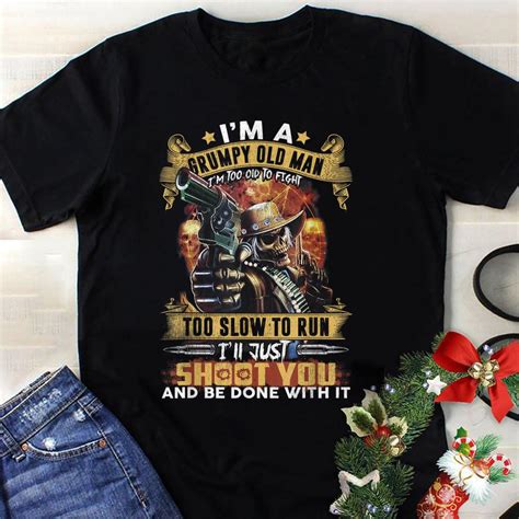 Awesome Im A Grumpy Old Man Too Old To Fight Too Slow To Run Shirt