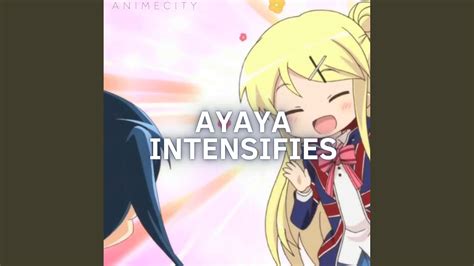 Ayaya Intensifies Youtube