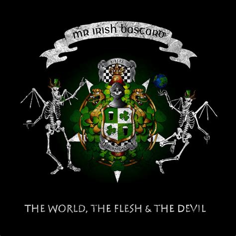 The World The Flesh The Devil Album By Mr Irish Bastard Spotify