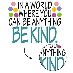 Toarti Be Kind Quotes Wall Decal In A World Where You Can Be Anything