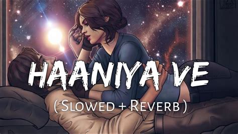 Haniya Ve Slowed Reverb Lyrics Thank God Jubin Nautiyal Lofi