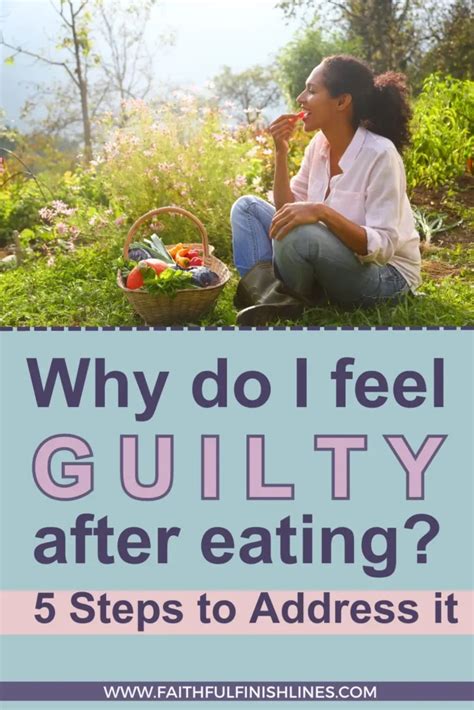 Why Do I Feel Guilty After Eating 5 Steps To Address It