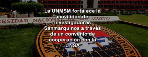 La Unmsm Fortalece La Movilidad De Investigadores Sanmarquinos A Trav S