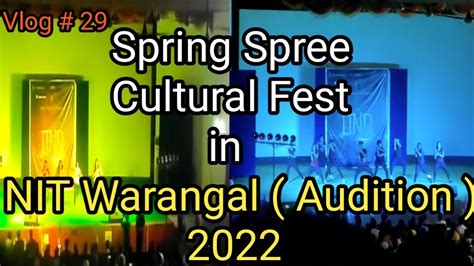 Spring Spree Cultural Fest In Nit Warangal Vlog Youtube