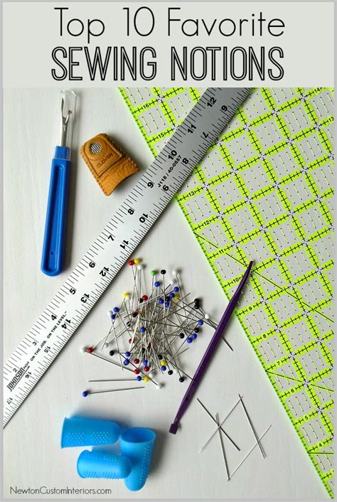 Top 10 Favorite Sewing Notions Newton Custom Interiors