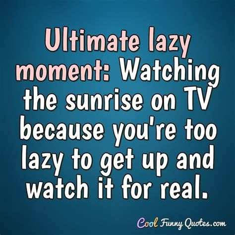 Ultimate lazy moment: Watching the sunrise on TV because you're too ...