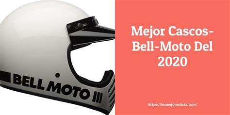 Los Mejores Cascos Bell Moto Gu A De Compra Opiniones Y An Lisis