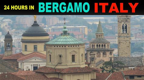 A Tourists Guide To Bergamo Italy Youtube