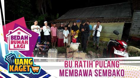 Bu Ratih Pulang Bawa Sembako Kilau Uang Kaget Bedah Rumah Youtube