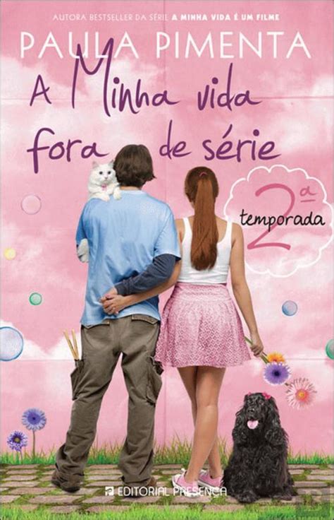 A Minha Vida Fora de Série 2 ª Temporada Paula Pimenta Livro