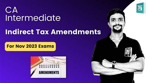 Indirect Tax Amendments For Nov 23 Exams CA Inter GST Old Syllabus