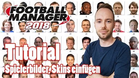 Football Manager Tutorial Eigene Spielerbilder Originale Logos