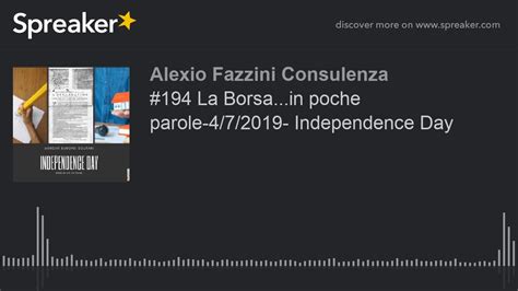 194 La Borsa In Poche Parole 4 7 2019 Independence Day YouTube